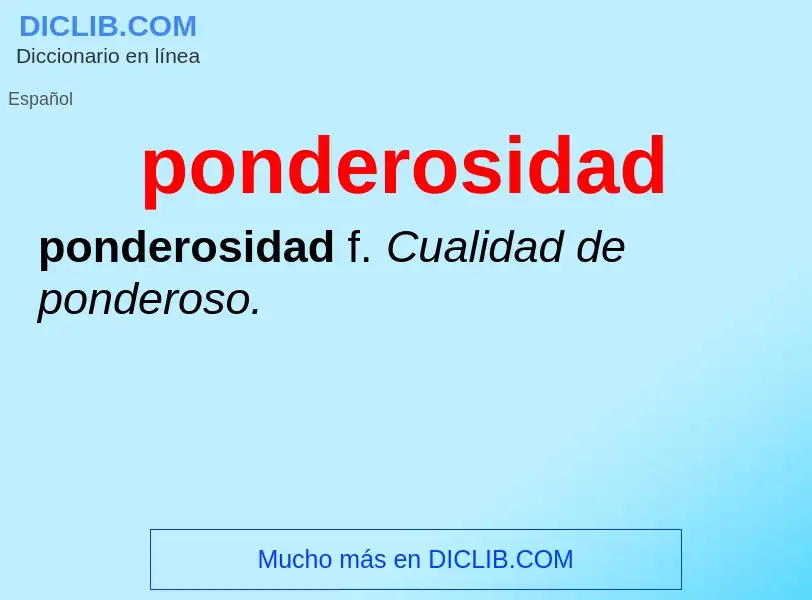 O que é ponderosidad - definição, significado, conceito