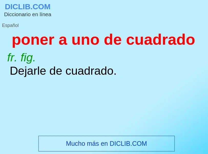 ¿Qué es poner a uno de cuadrado? - significado y definición