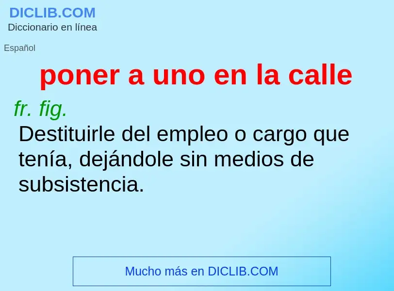 O que é poner a uno en la calle - definição, significado, conceito