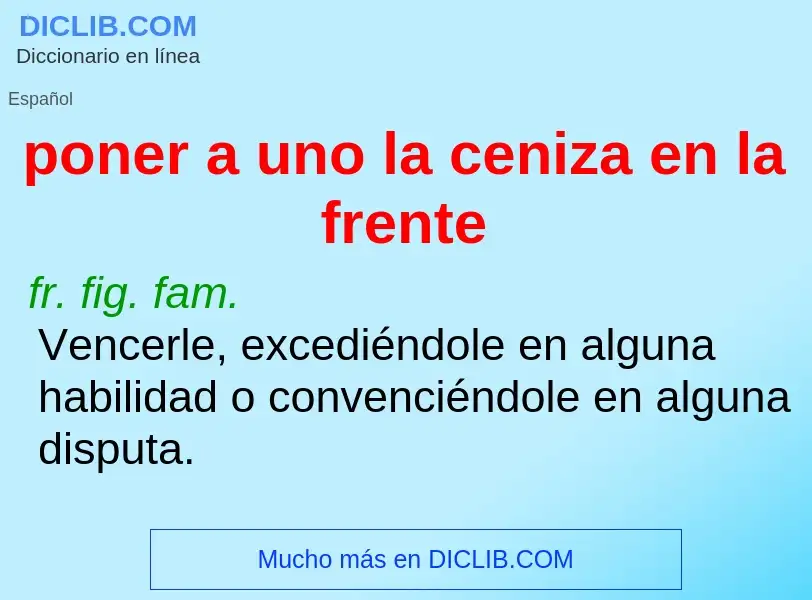 Che cos'è poner a uno la ceniza en la frente - definizione