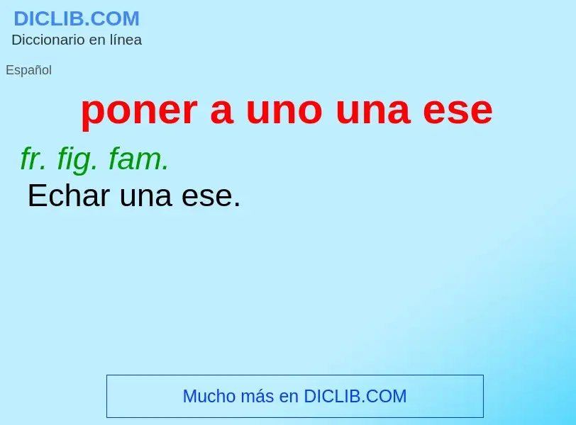 O que é poner a uno una ese - definição, significado, conceito