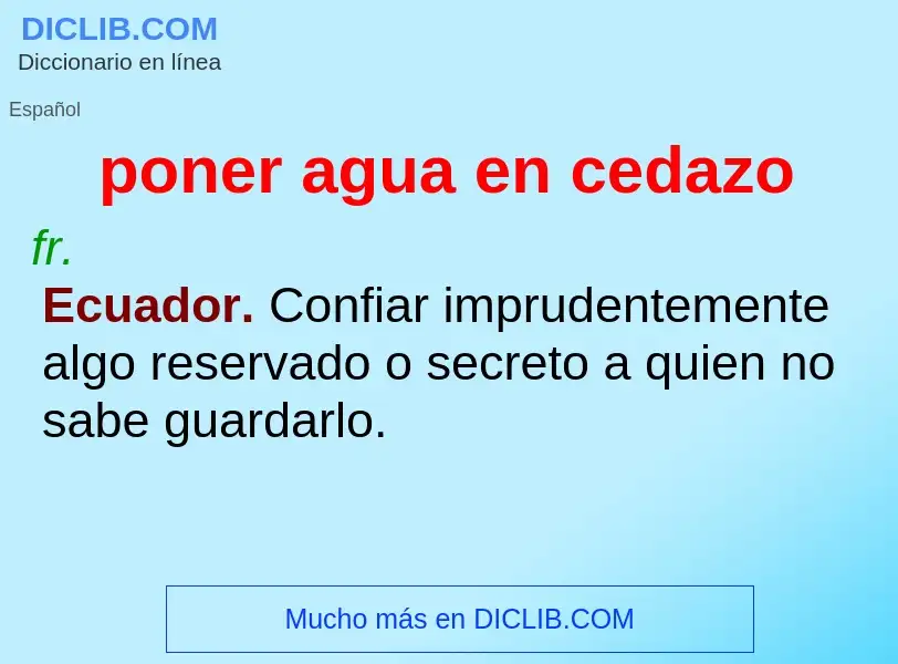 Che cos'è poner agua en cedazo - definizione