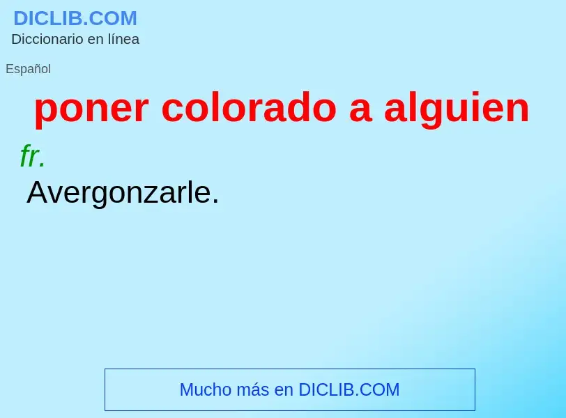 What is poner colorado a alguien - meaning and definition