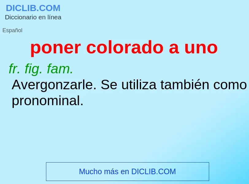 What is poner colorado a uno - meaning and definition