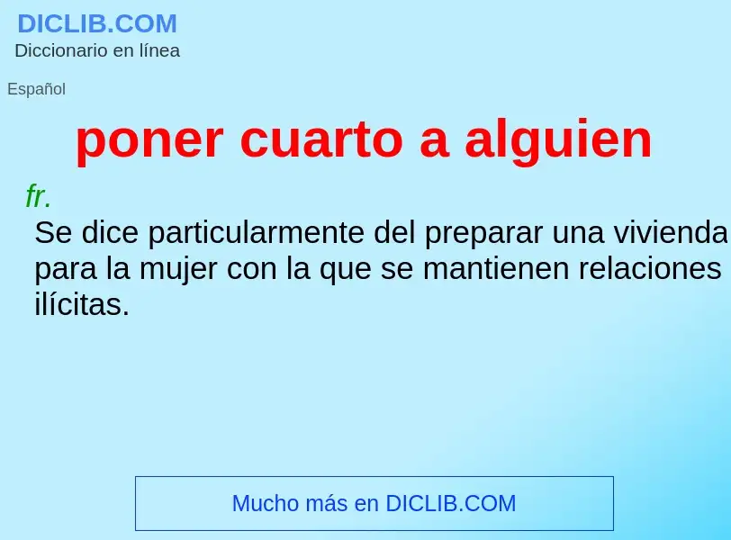 Wat is poner cuarto a alguien - definition