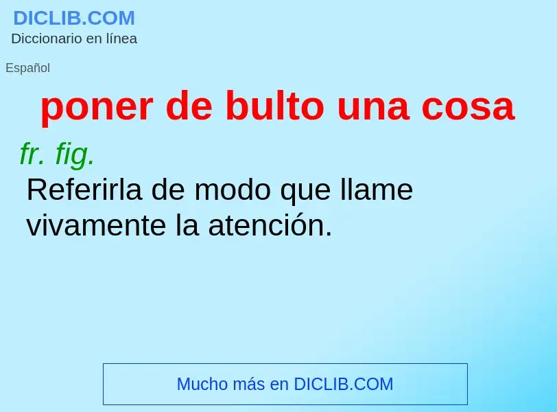 What is poner de bulto una cosa - definition