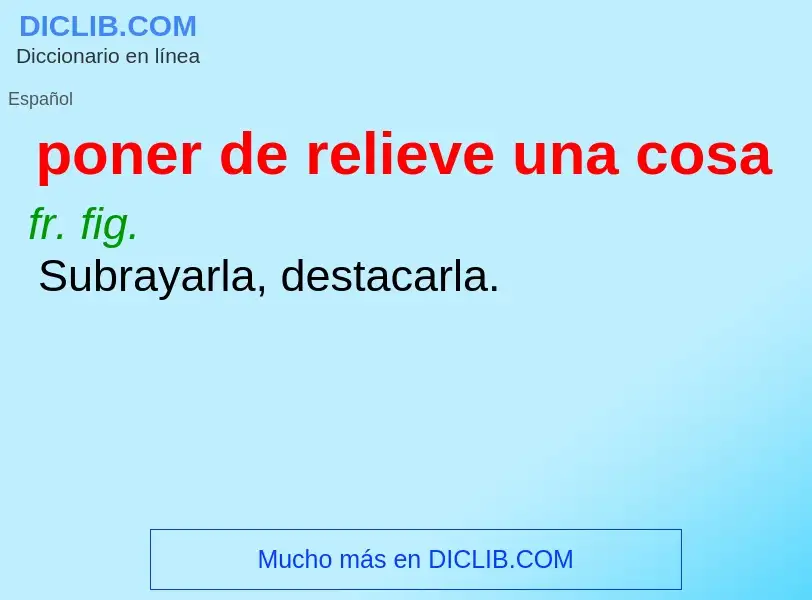 What is poner de relieve una cosa - definition