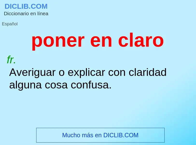 Wat is poner en claro - definition