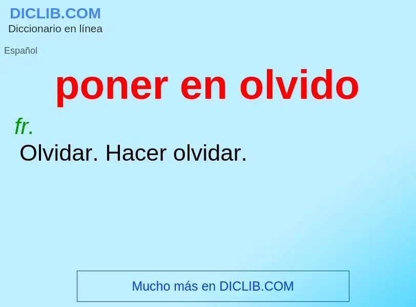 O que é poner en olvido - definição, significado, conceito