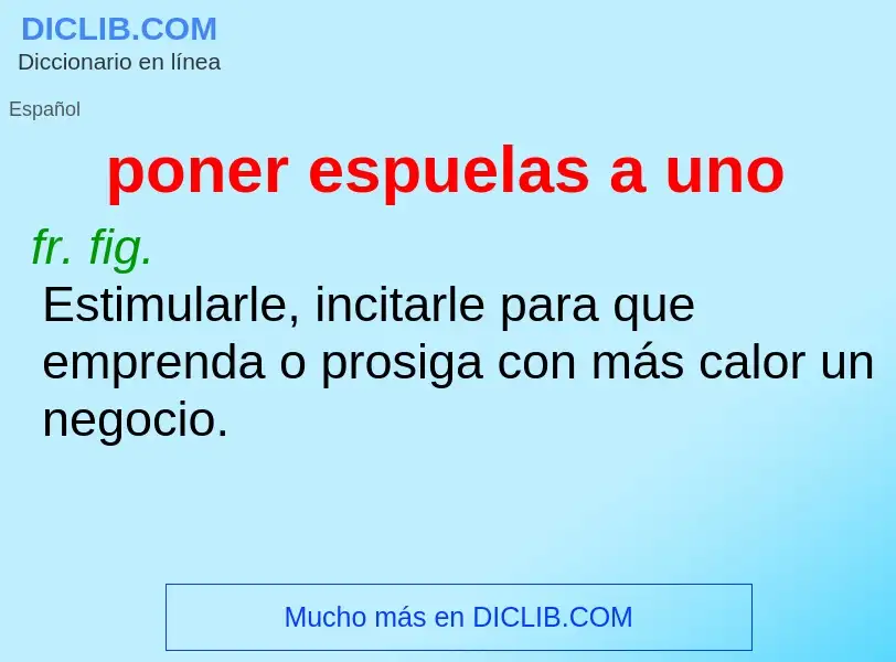 Che cos'è poner espuelas a uno - definizione