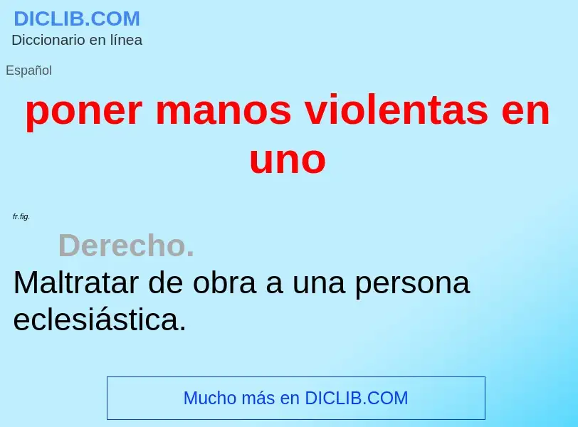 ¿Qué es poner manos violentas en uno? - significado y definición