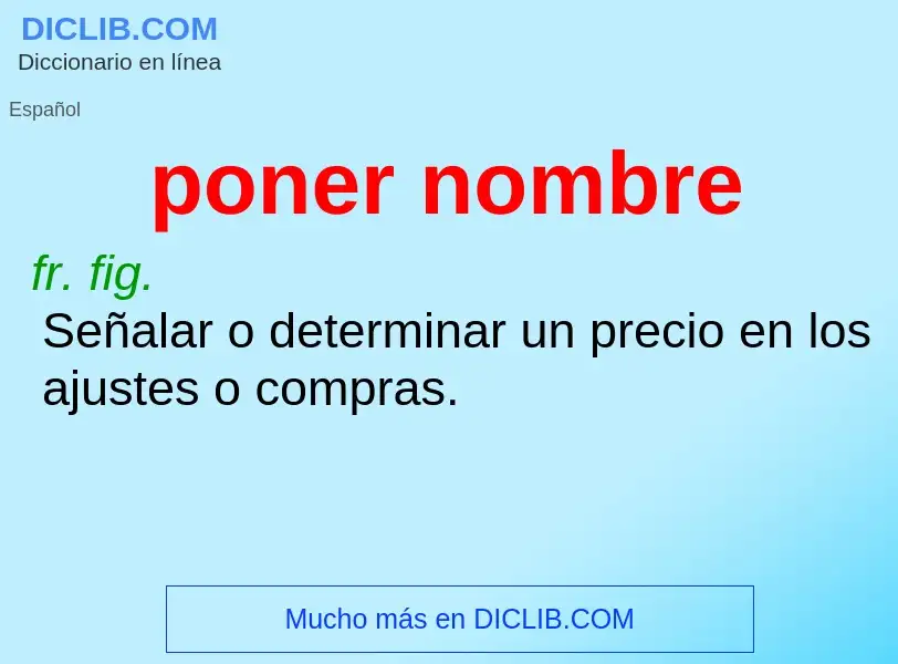 O que é poner nombre - definição, significado, conceito