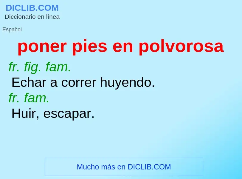 What is poner pies en polvorosa - meaning and definition