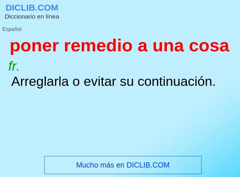 Che cos'è poner remedio a una cosa - definizione