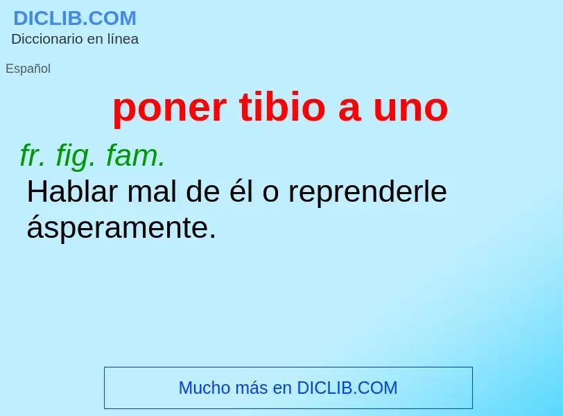 Wat is poner tibio a uno - definition