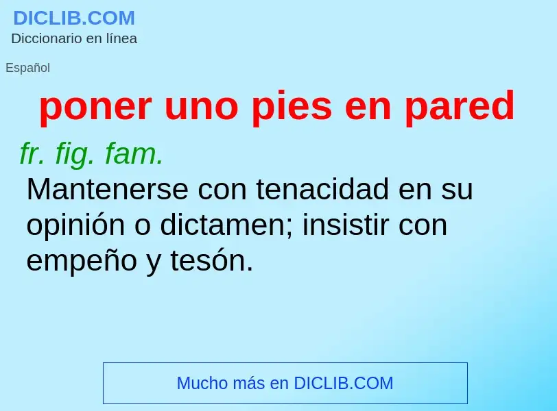 Che cos'è poner uno pies en pared - definizione