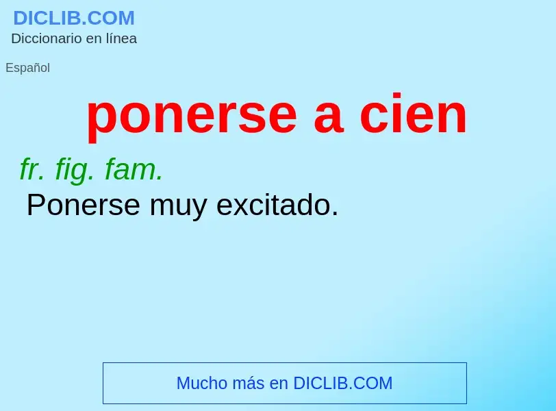 What is ponerse a cien - definition