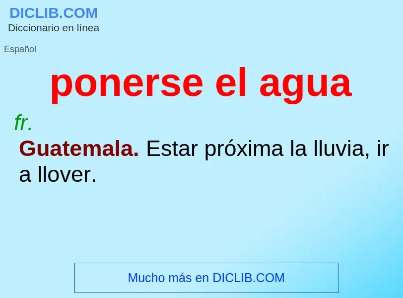 Was ist ponerse el agua - Definition