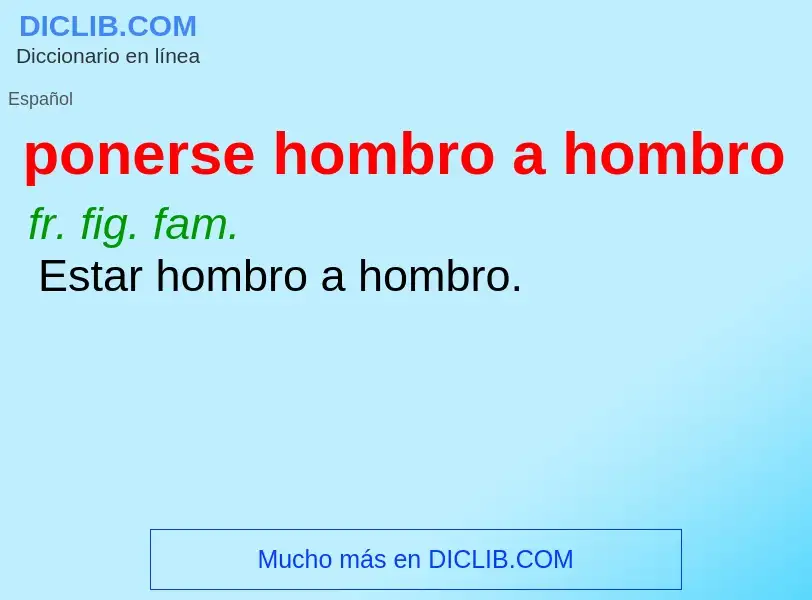 What is ponerse hombro a hombro - definition