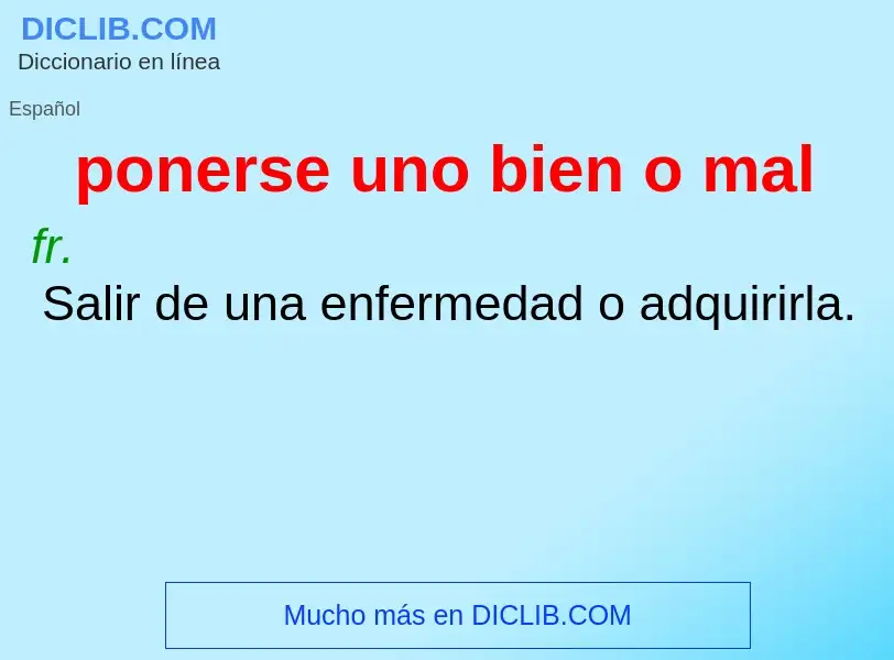 What is ponerse uno bien o mal - definition