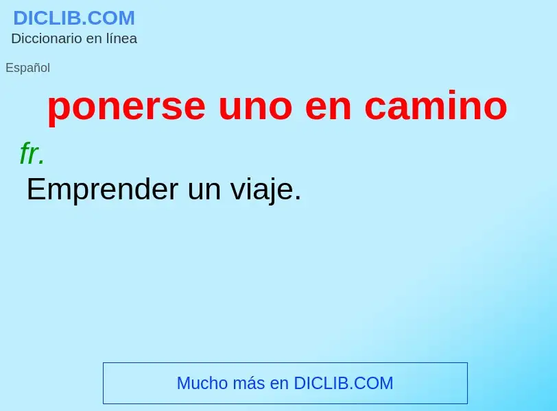 What is ponerse uno en camino - definition