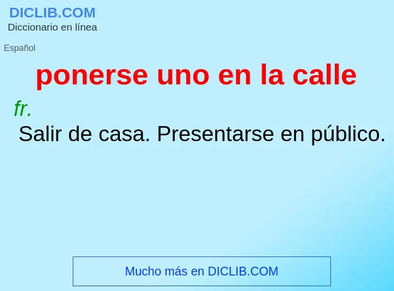 O que é ponerse uno en la calle - definição, significado, conceito