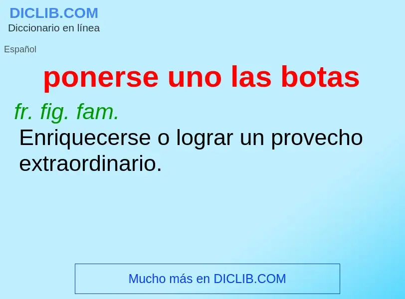 What is ponerse uno las botas - meaning and definition