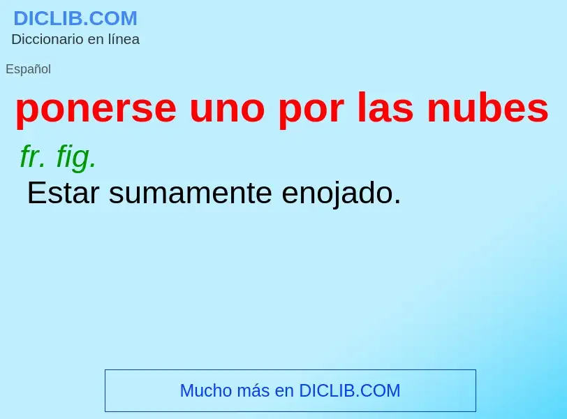 What is ponerse uno por las nubes - definition