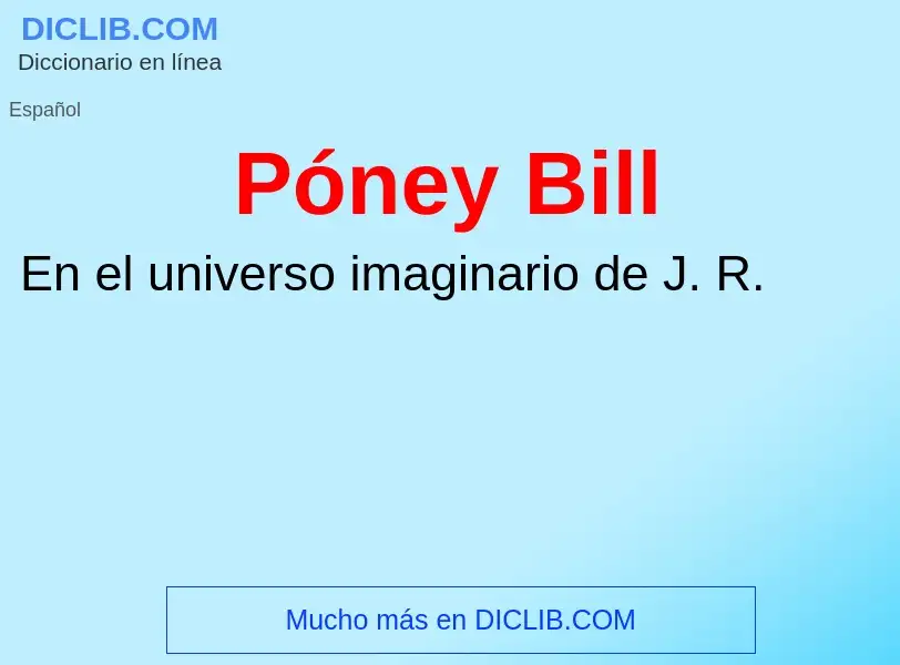 O que é Póney Bill - definição, significado, conceito