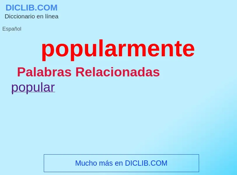 What is popularmente - definition