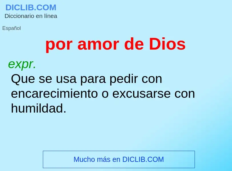 Wat is por amor de Dios - definition