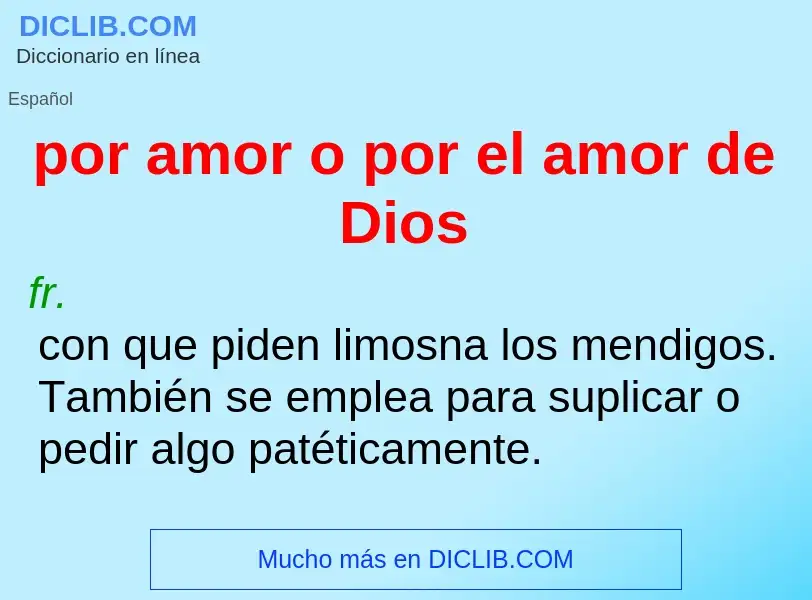 O que é por amor o por el amor de Dios - definição, significado, conceito