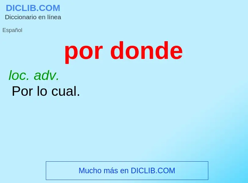 Wat is por donde - definition