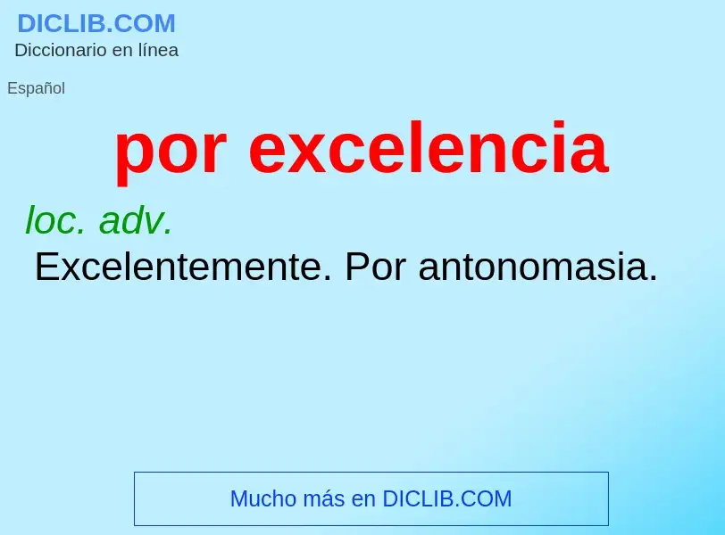 Was ist por excelencia - Definition