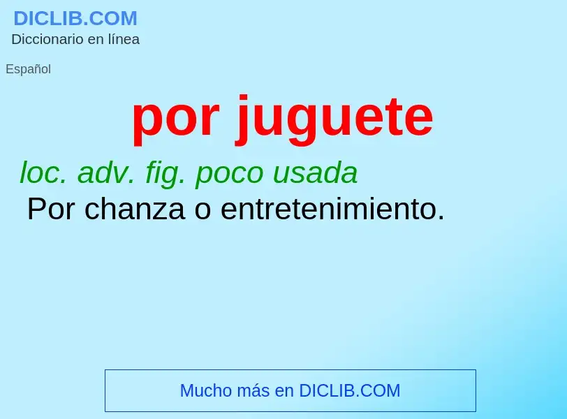 What is por juguete - definition