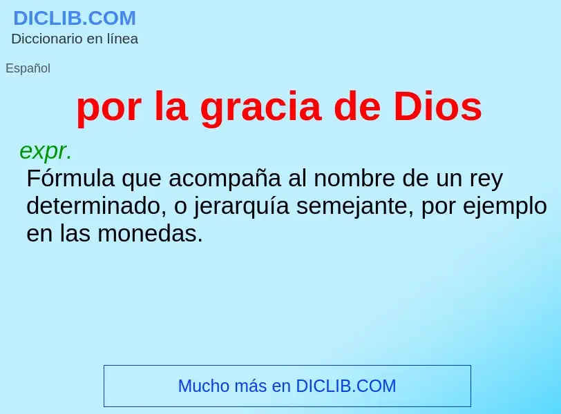 Was ist por la gracia de Dios - Definition