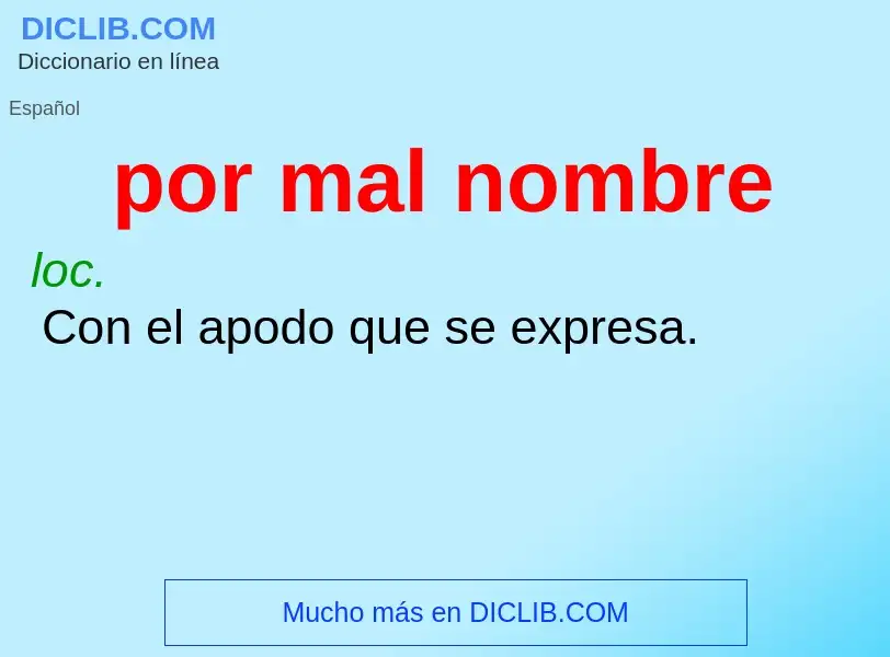 What is por mal nombre - definition