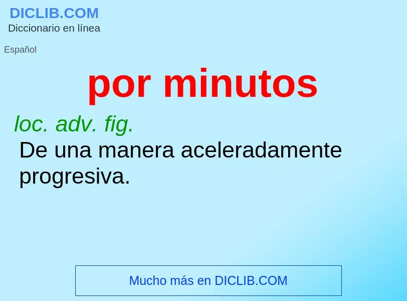 What is por minutos - meaning and definition