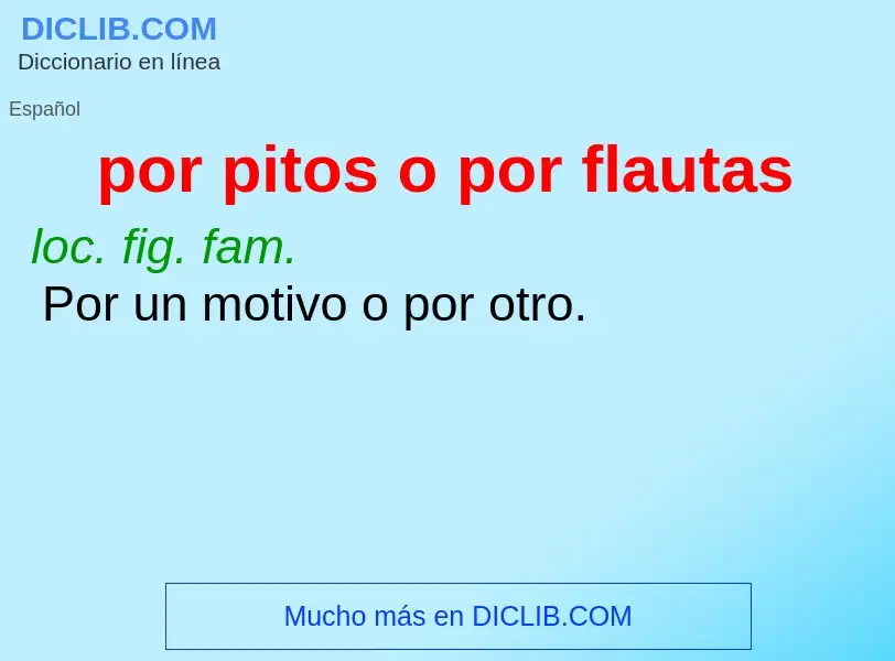 What is por pitos o por flautas - meaning and definition