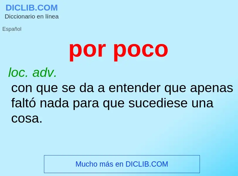 Wat is por poco - definition