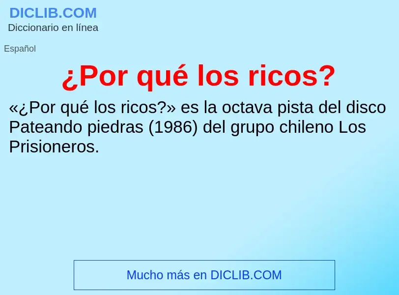 Qu'est-ce que ¿Por qué los ricos? - définition