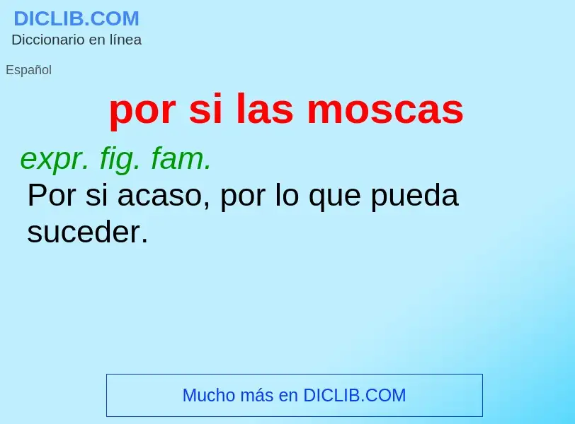 What is por si las moscas - definition