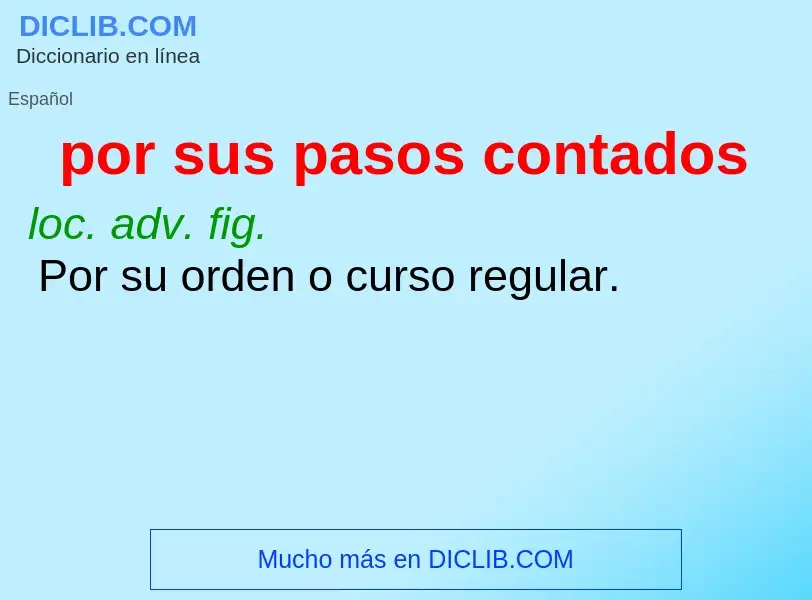 What is por sus pasos contados - definition