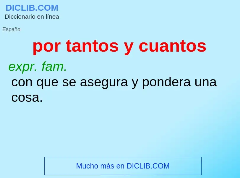 O que é por tantos y cuantos - definição, significado, conceito
