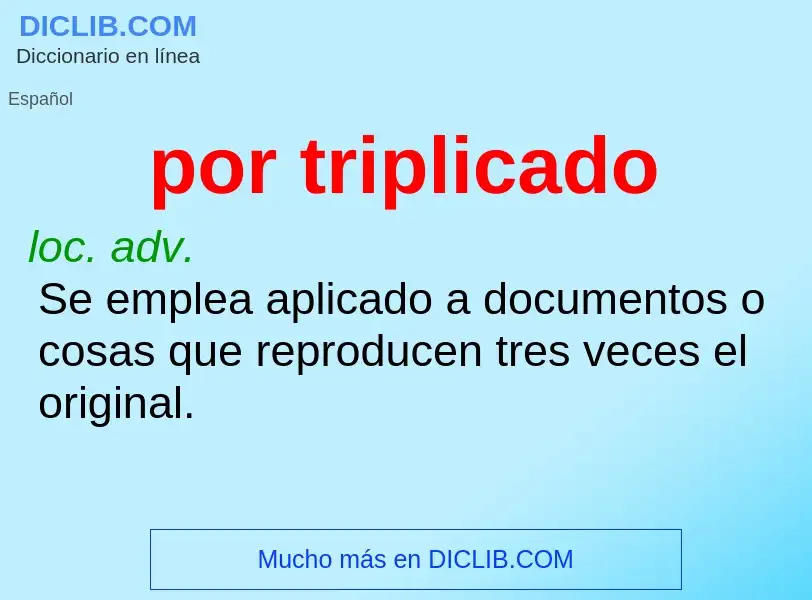 Was ist por triplicado - Definition