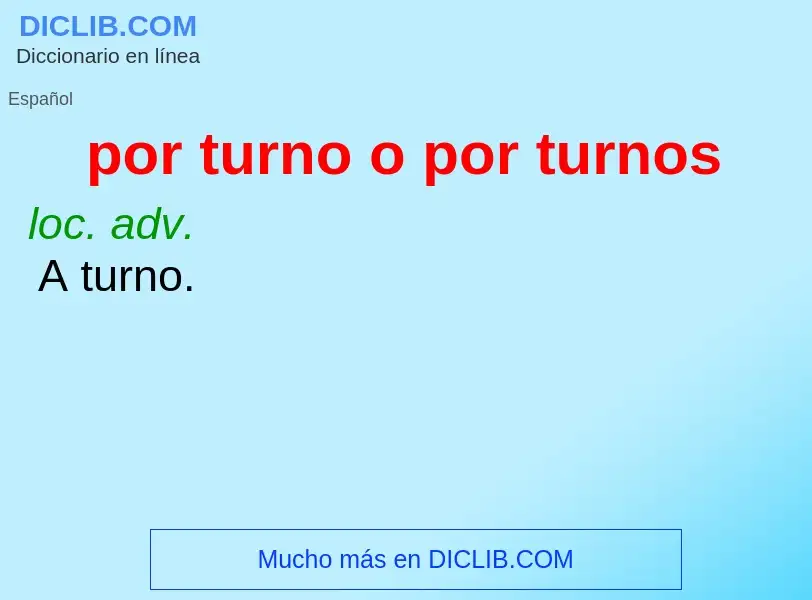 Che cos'è por turno o por turnos - definizione