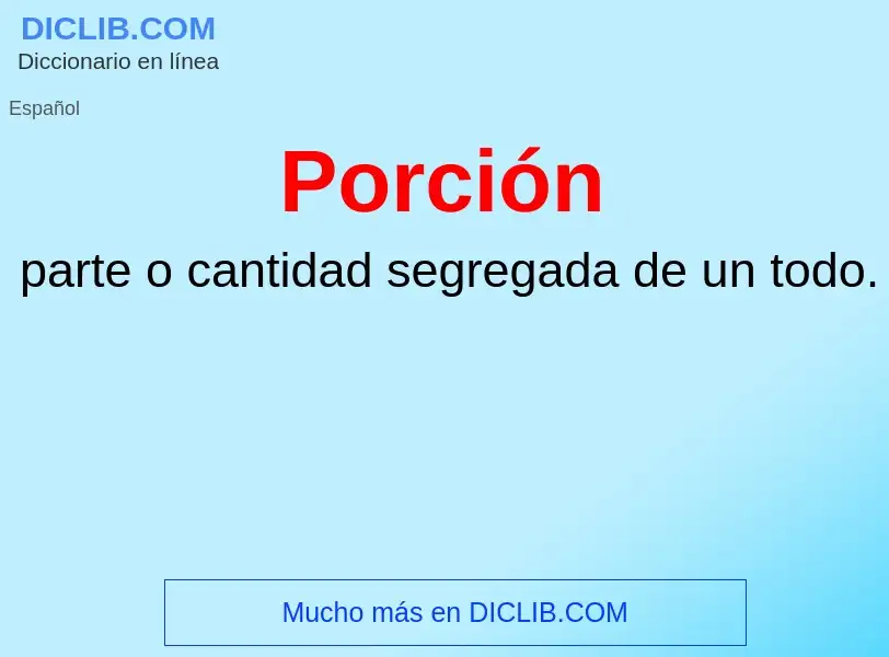 Wat is Porción - definition