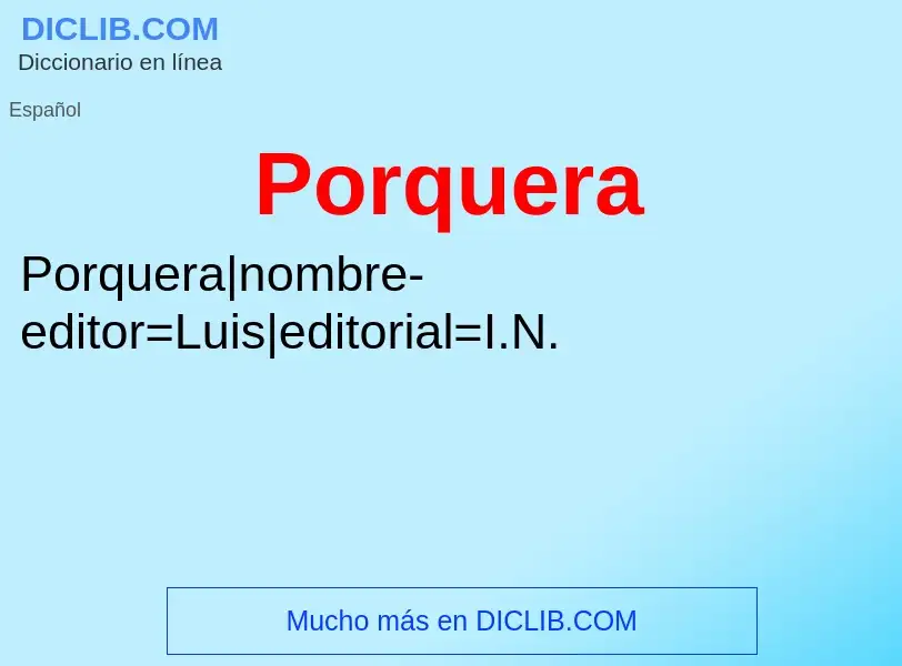 Wat is Porquera - definition