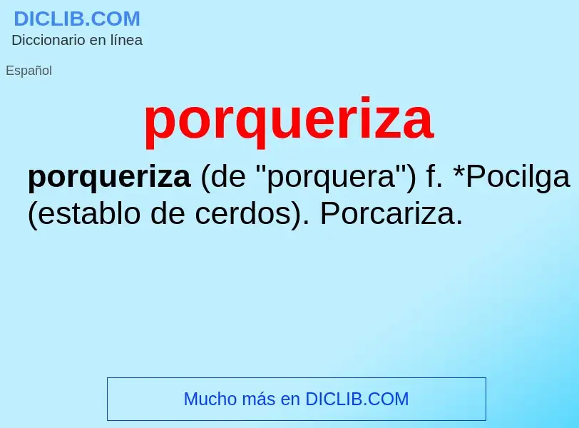 Wat is porqueriza - definition