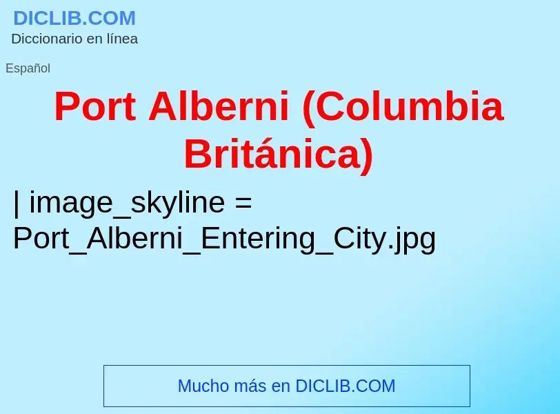 Τι είναι Port Alberni (Columbia Británica) - ορισμός